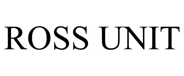 Trademark Logo ROSS UNIT