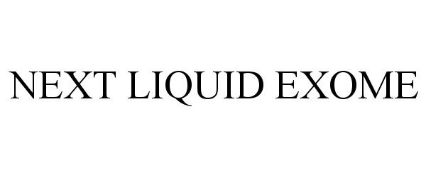 Trademark Logo NEXT LIQUID EXOME