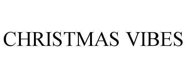 Trademark Logo CHRISTMAS VIBES