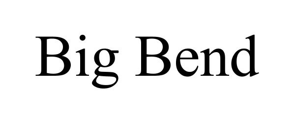 Trademark Logo BIG BEND