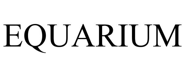 Trademark Logo EQUARIUM