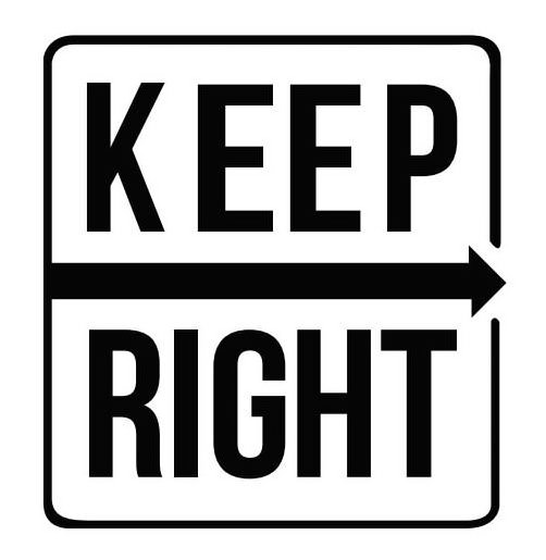 KEEP RIGHT