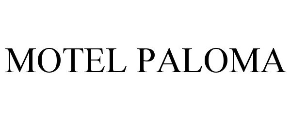 Trademark Logo MOTEL PALOMA