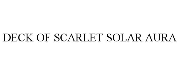  DECK OF SCARLET SOLAR AURA