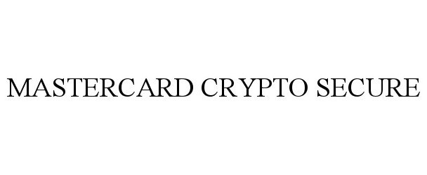 Trademark Logo MASTERCARD CRYPTO SECURE