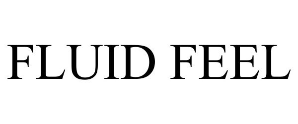 Trademark Logo FLUID FEEL