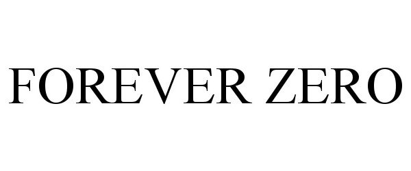  FOREVER ZERO