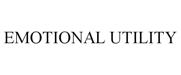 Trademark Logo EMOTIONAL UTILITY