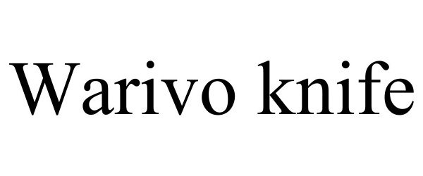 Trademark Logo WARIVO KNIFE