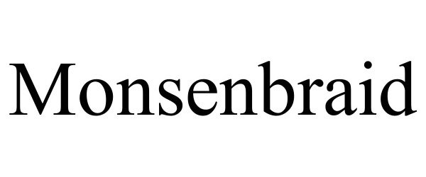 Trademark Logo MONSENBRAID