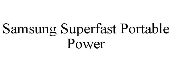 Trademark Logo SAMSUNG SUPERFAST PORTABLE POWER