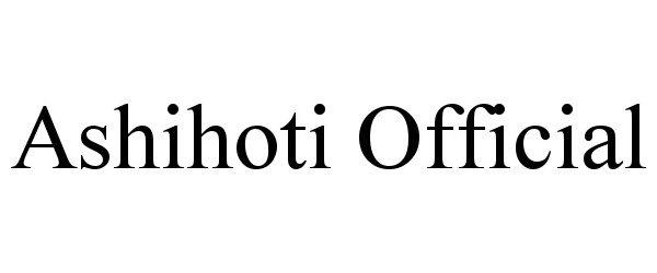 Trademark Logo ASHIHOTI OFFICIAL