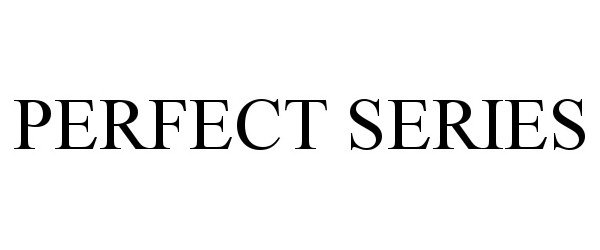 Trademark Logo PERFECT SERIES