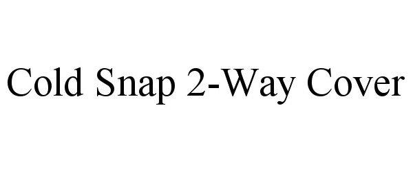  COLD SNAP 2-WAY COVER
