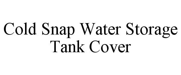  COLD SNAP WATER STORAGE TANK COVER