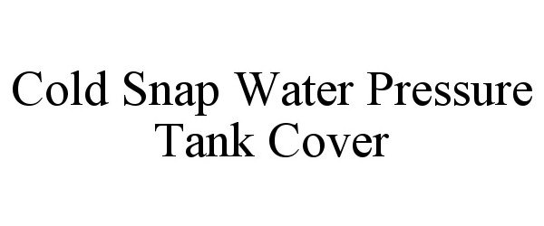  COLD SNAP WATER PRESSURE TANK COVER