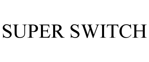 Trademark Logo SUPER SWITCH