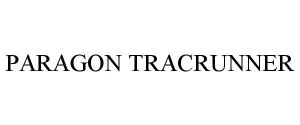 Trademark Logo PARAGON TRACRUNNER