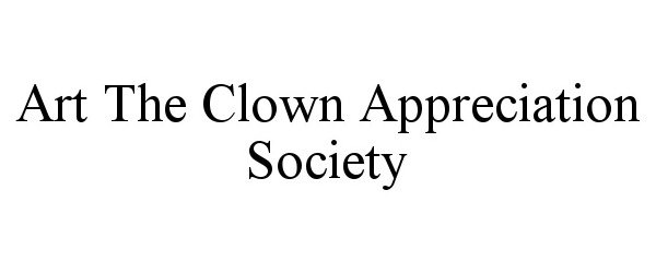  ART THE CLOWN APPRECIATION SOCIETY