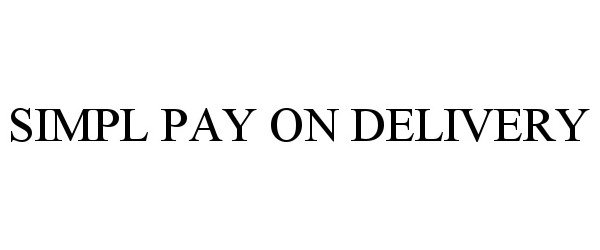 Trademark Logo SIMPL PAY ON DELIVERY