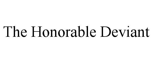 Trademark Logo THE HONORABLE DEVIANT