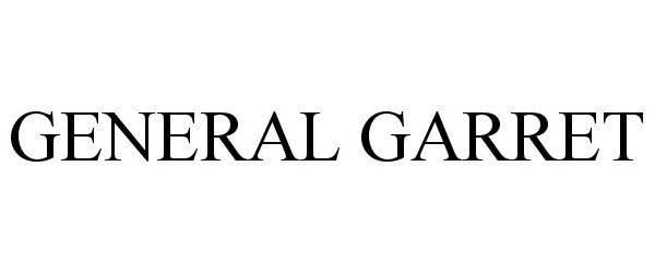 Trademark Logo GENERAL GARRET