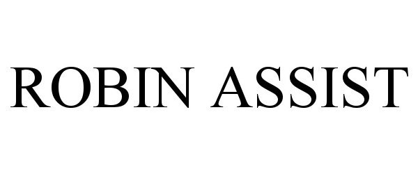 Trademark Logo ROBIN ASSIST