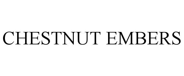 Trademark Logo CHESTNUT EMBERS
