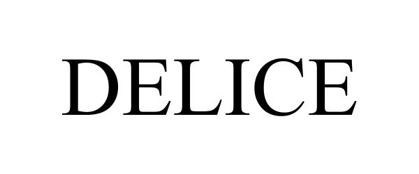 Trademark Logo DELICE