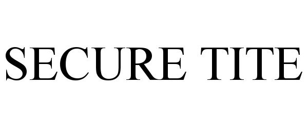 Trademark Logo SECURE TITE