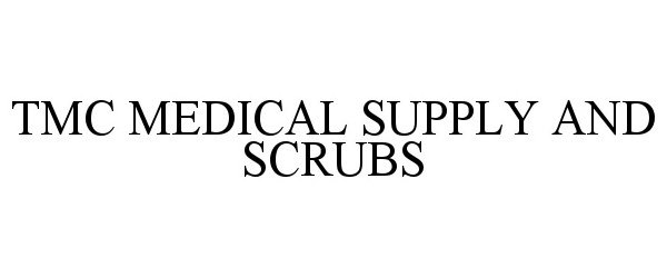 Trademark Logo TMC MEDICAL SUPPLY AND SCRUBS