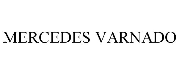 Trademark Logo MERCEDES VARNADO