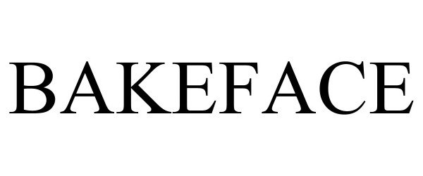 Trademark Logo BAKEFACE