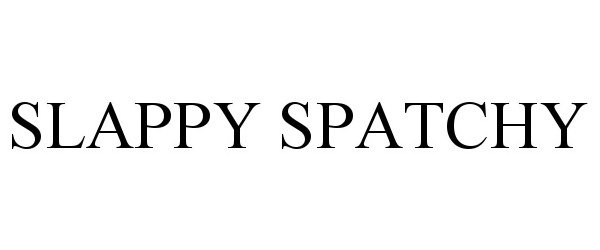 Trademark Logo SLAPPY SPATCHY