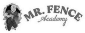 Trademark Logo MR. FENCE ACADEMY