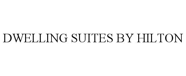  DWELLING SUITES BY HILTON