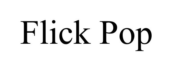 Trademark Logo FLICK POP