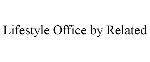  LIFESTYLE OFFICE BY RELATED