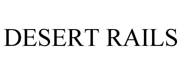 Trademark Logo DESERT RAILS