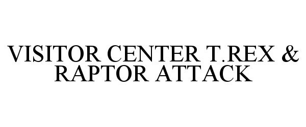  VISITOR CENTER T.REX &amp; RAPTOR ATTACK