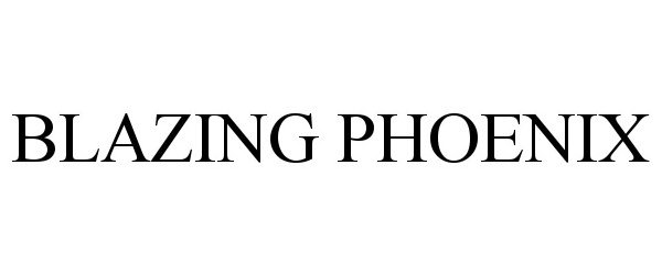 Trademark Logo BLAZING PHOENIX
