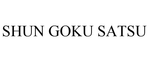 Trademark Logo SHUN GOKU SATSU