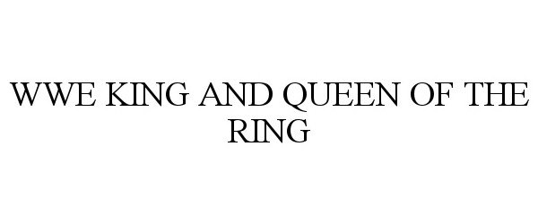 Trademark Logo WWE KING AND QUEEN OF THE RING