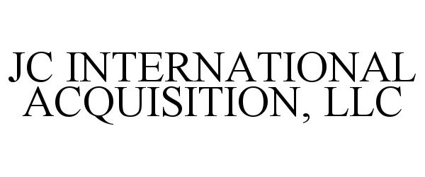  JC INTERNATIONAL ACQUISITION, LLC