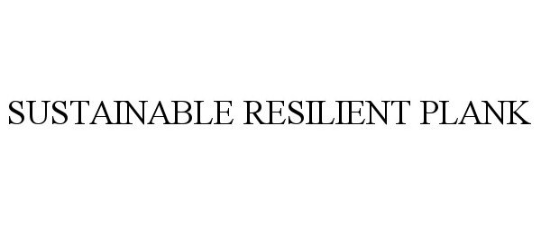  SUSTAINABLE RESILIENT PLANK