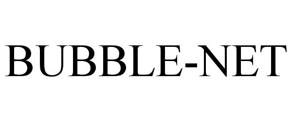 Trademark Logo BUBBLE-NET
