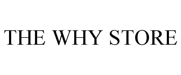 Trademark Logo THE WHY STORE