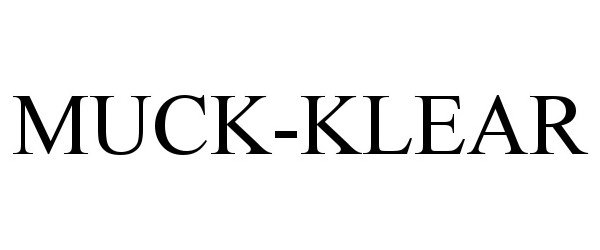 Trademark Logo MUCK-KLEAR
