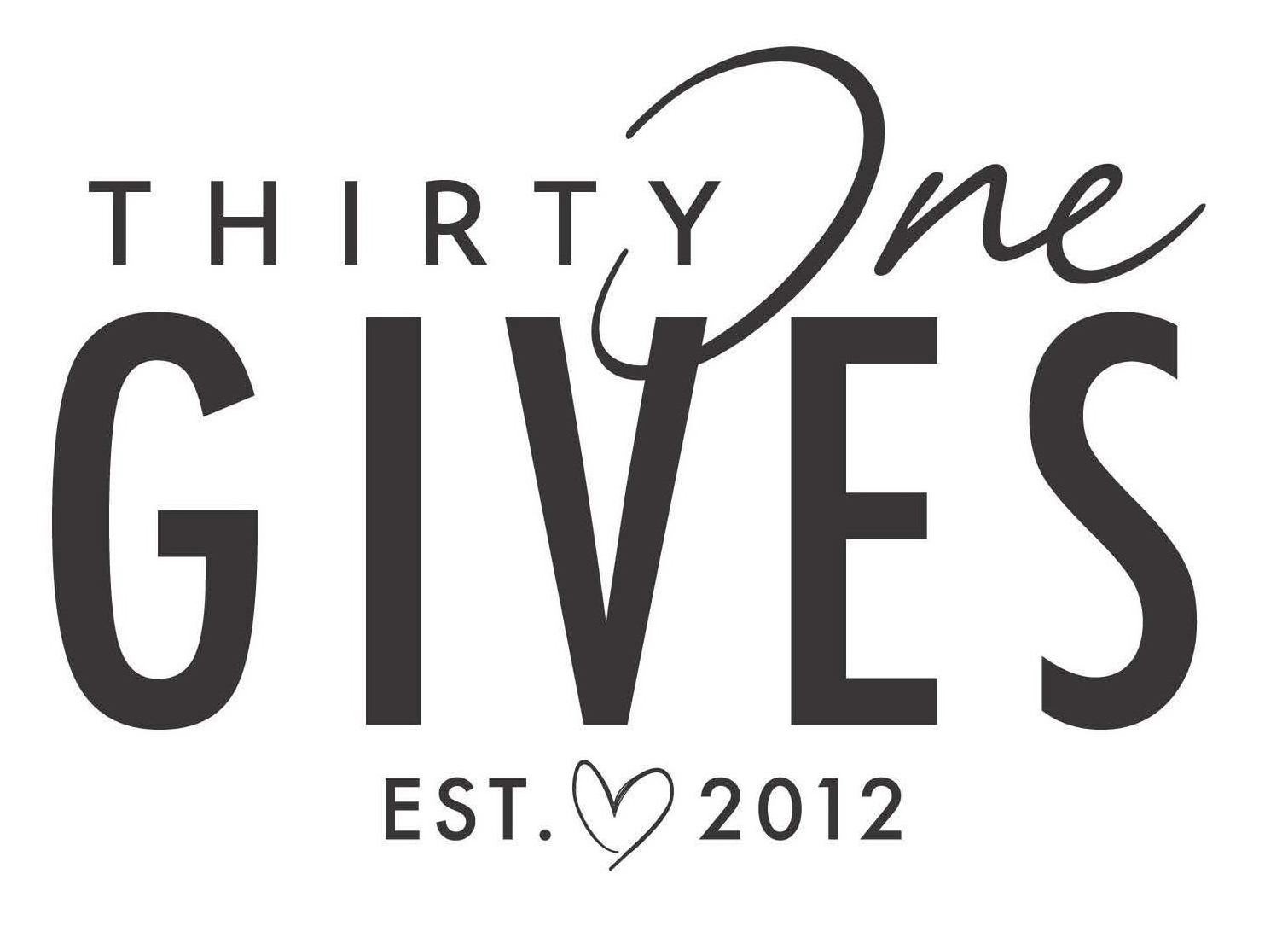 THIRTY ONE GIVES EST. 2012