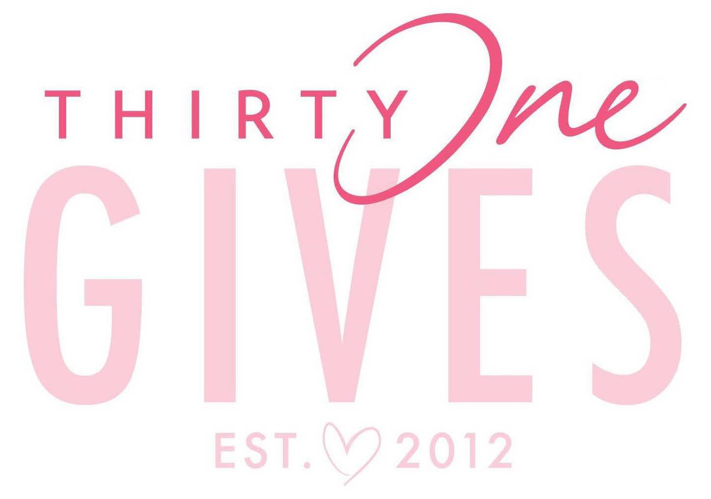 THIRTY ONE GIVES EST. 2012